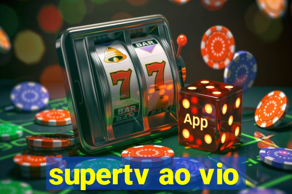 supertv ao vio